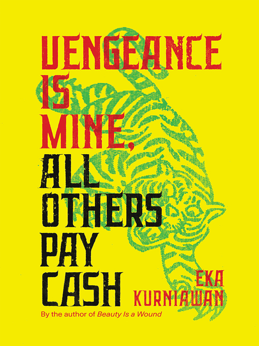 Nimiön Vengeance Is Mine, All  Others Pay Cash lisätiedot, tekijä Eka Kurniawan - Odotuslista